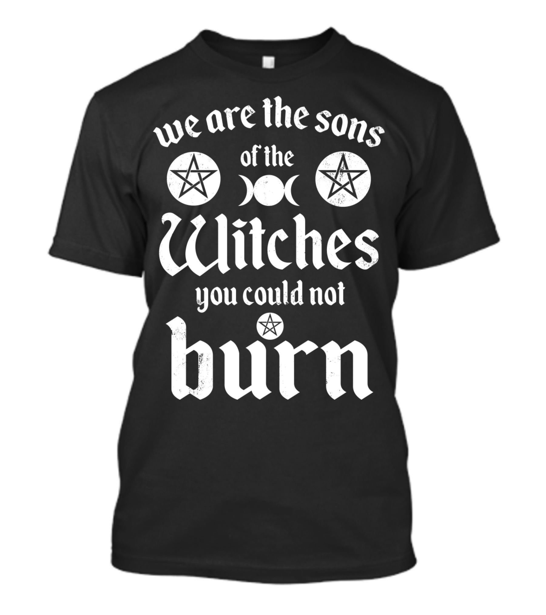 We Are The Sons Of The Witches You Could Not Burn Moon Pentagram T-Shirt