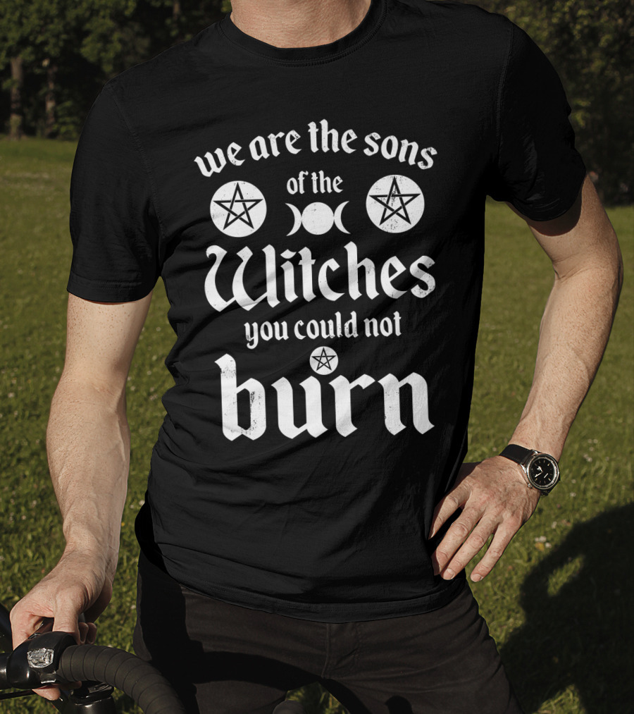 We Are The Sons Of The Witches You Could Not Burn Moon Pentagram T-Shirt