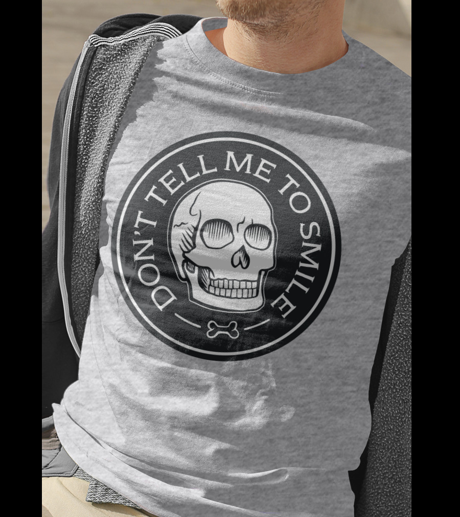 DON'T TELL ME TO SMILE Skull Bone Circle T-Shirt