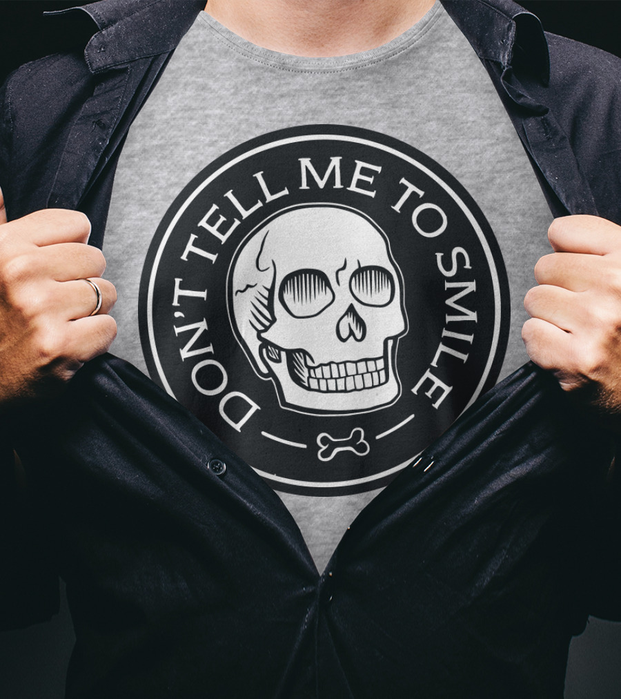 DON'T TELL ME TO SMILE Skull Bone Circle T-Shirt
