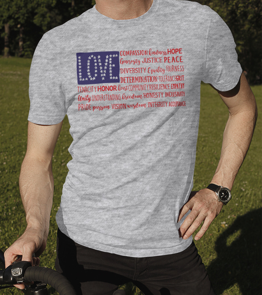 LOVE Compassion Hope Justice Peace Equality Determination Honor Freedom Integrity T-Shirt