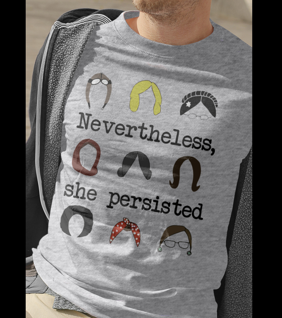 Nevertheless She Persisted Icons Of Strength And Resilience T-Shirt