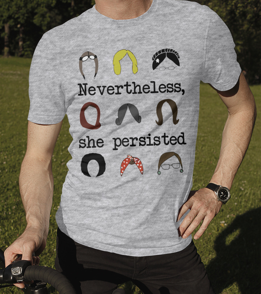 Nevertheless She Persisted Icons Of Strength And Resilience T-Shirt