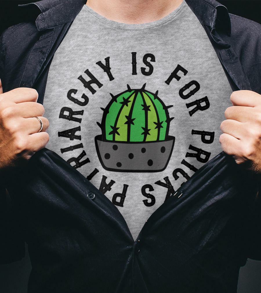 Patriarchy Is For Pricks Cactus Image T-Shirt