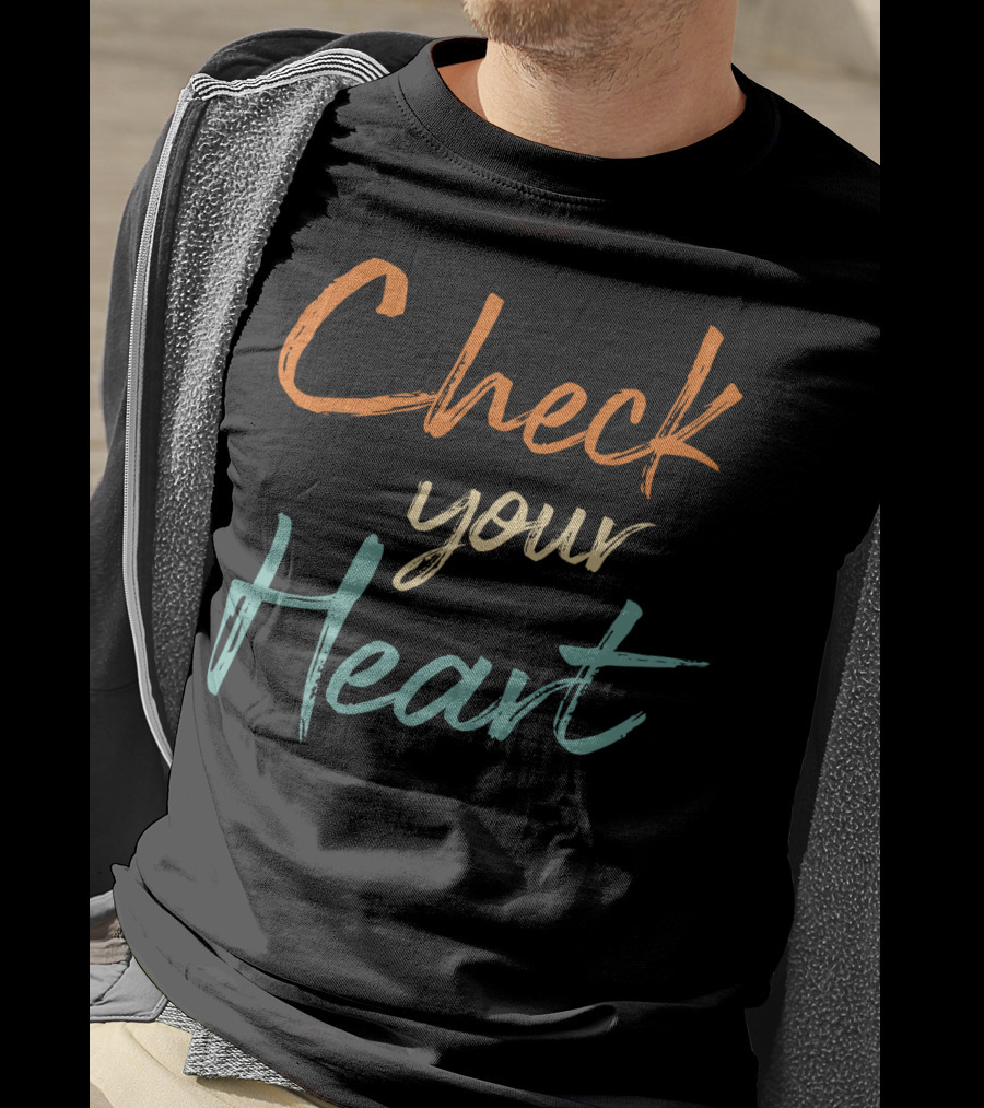 Check Your Heart Bold Multicolor Motivational Reminder T-Shirt