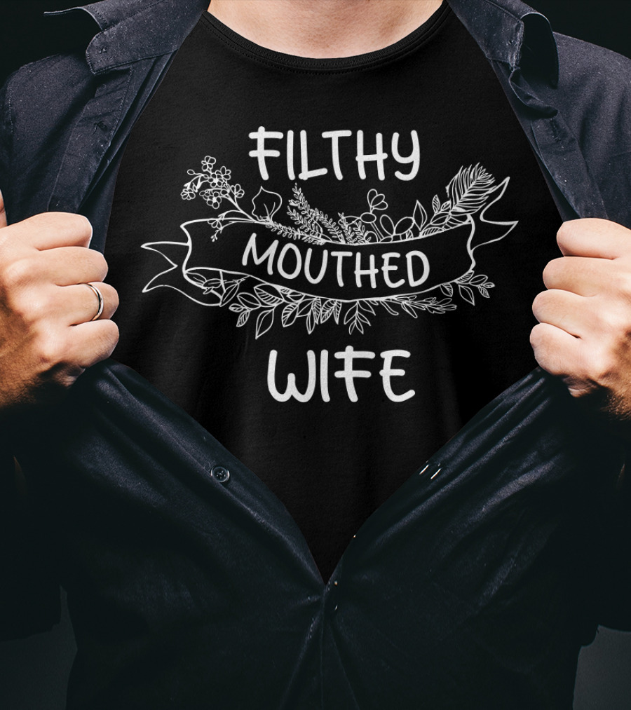 Filthy Mouthed Wife Floral Banner T-Shirt