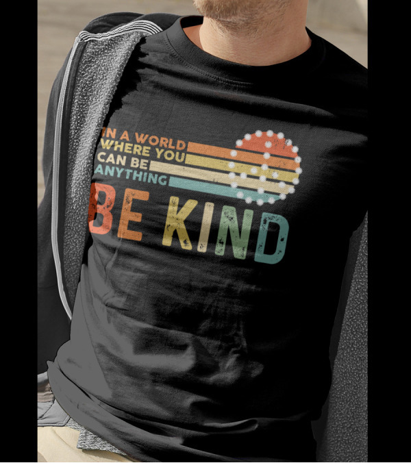 In A World Where You Can Be Anything Be Kind Retro Sunset Stripes T-Shirt
