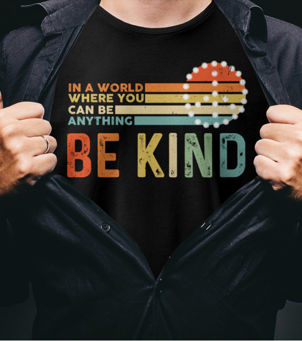 In A World Where You Can Be Anything Be Kind Retro Sunset Stripes T-Shirt