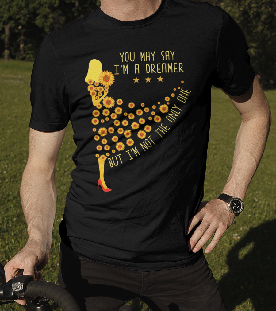 You May Say I'm A Dreamer But I'm Not The Only One Sunflower Dress T-Shirt