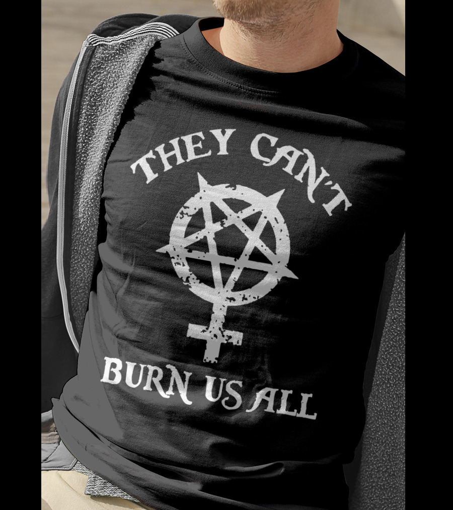 They Can't Burn Us All Symbol With Circle And Cross T-Shirt