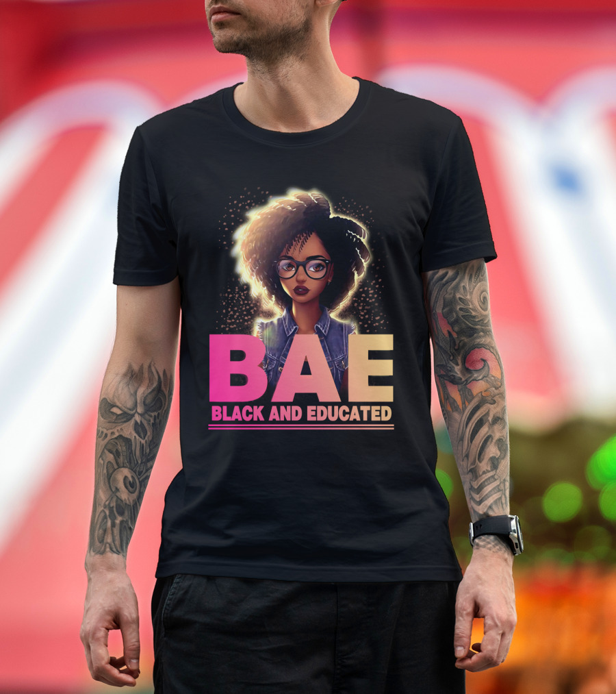 BAE Black And Educated Confident Curly Hair Afro Glasses Bold Empowerment T-Shirt