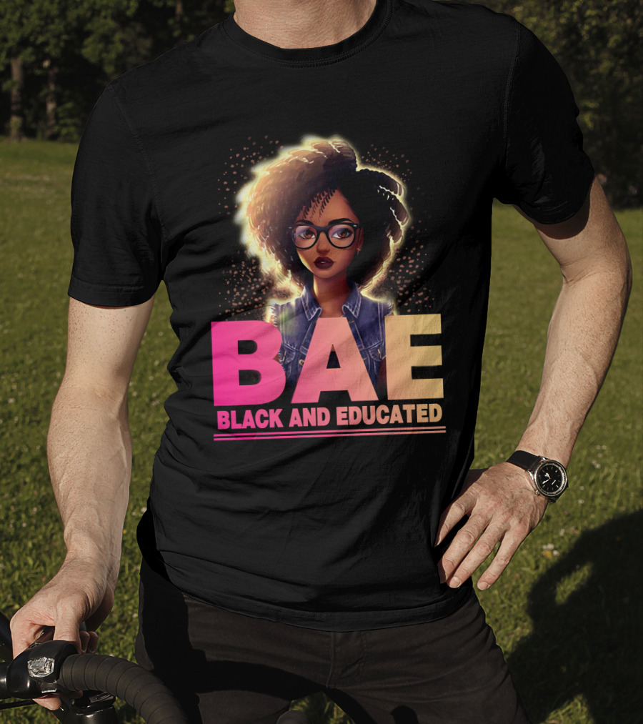 BAE Black And Educated Confident Curly Hair Afro Glasses Bold Empowerment T-Shirt