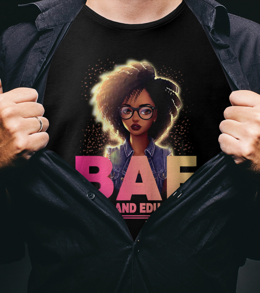 BAE Black And Educated Confident Curly Hair Afro Glasses Bold Empowerment T-Shirt