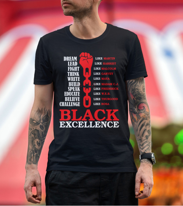 Premium T-Shirt: DREAM LEAD FIGHT THINK BLACK EXCELLENCE LIKE MARTIN LIKE ROSA T-Shirt DREAM LEAD FIGHT THINK BLACK EXCELLENCE LIKE MARTIN LIKE ROSA T-Shirt
