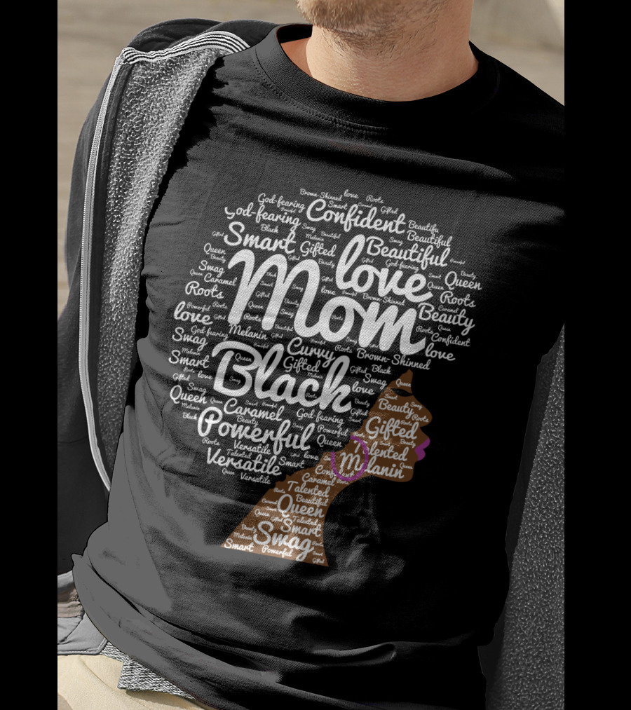 Love Mom Confident Black Queen Gifted Beautiful Smart Powerful T-Shirt