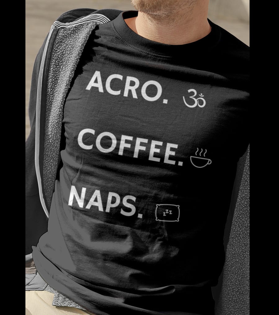 Acro Yoga Coffee Naps Om Symbol Pillow Steam Cup Zzz T-Shirt