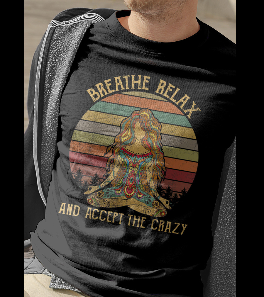 Breathe Relax And Accept The Crazy Yoga Vintage Meditative Woman In Rainbow Stripes T-Shirt