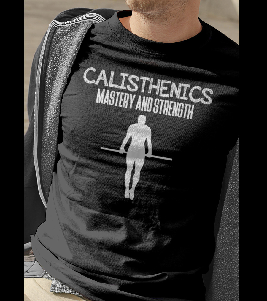 Calisthenics Mastery And Strength Gym Coach Yoga Instructor T-Shirt