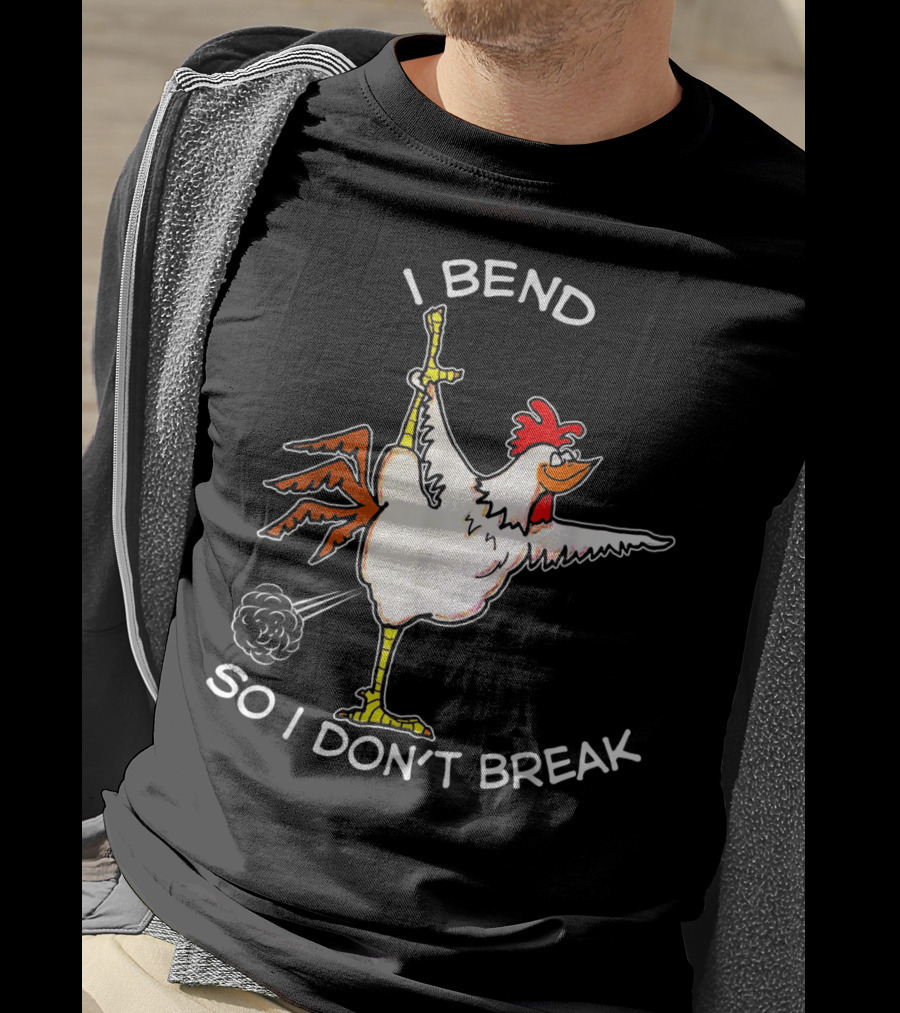 Chicken Yoga I Bend So I Don't Break T-Shirt
