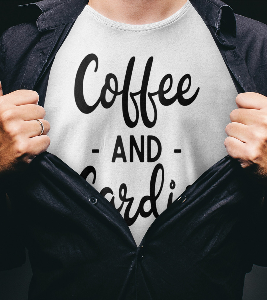 Coffee And Cardio Gym Yoga Workout Fitness Motivation T-Shirt