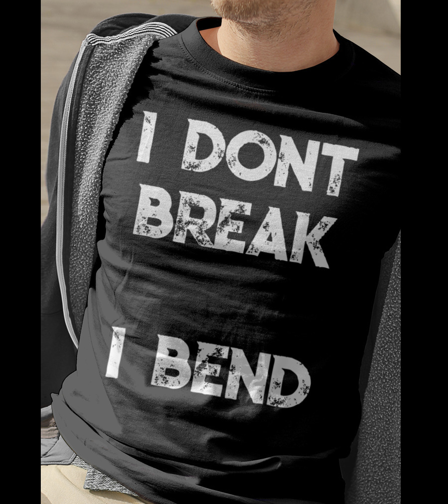 I Don't Break I Bend Contortionist Gymnastics Flexible Yoga T-Shirt