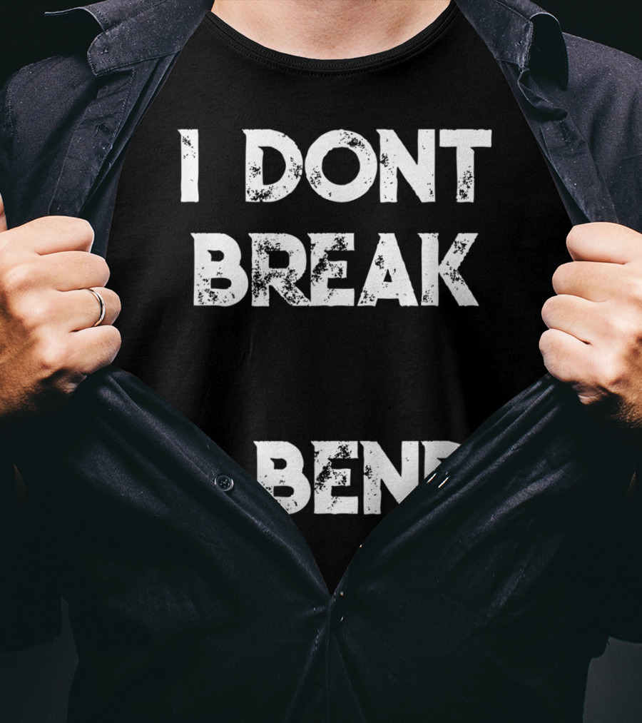 I Don't Break I Bend Contortionist Gymnastics Flexible Yoga T-Shirt