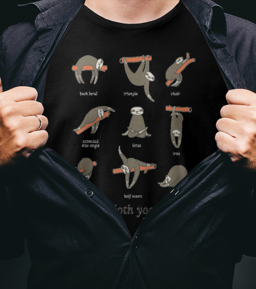 Sloth Yoga Fun Poses Back Bend Triangle Chair Extended Side Angle Lotus Tree Forward Bend Half Moon Toe Touch T-Shirt