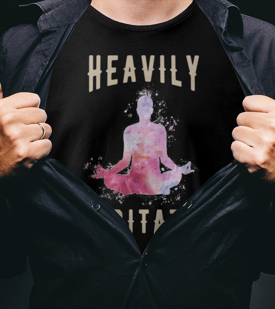 Heavily Meditated Funny Meditation Yoga Men And Women Hoody T-Shirt