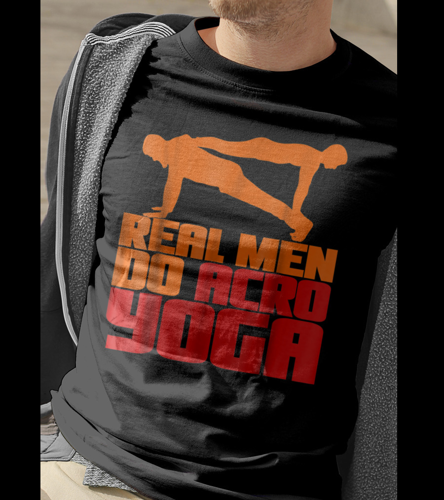 Real Men Do Acro Yoga T-Shirt