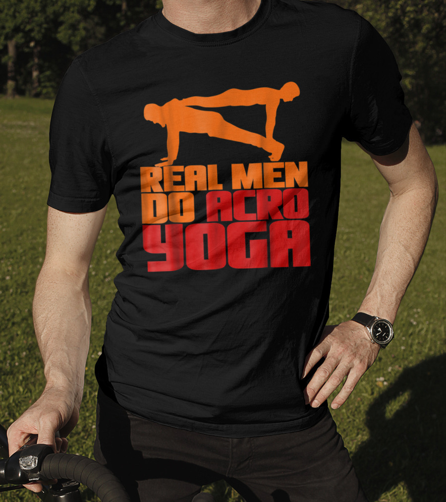 Real Men Do Acro Yoga T-Shirt