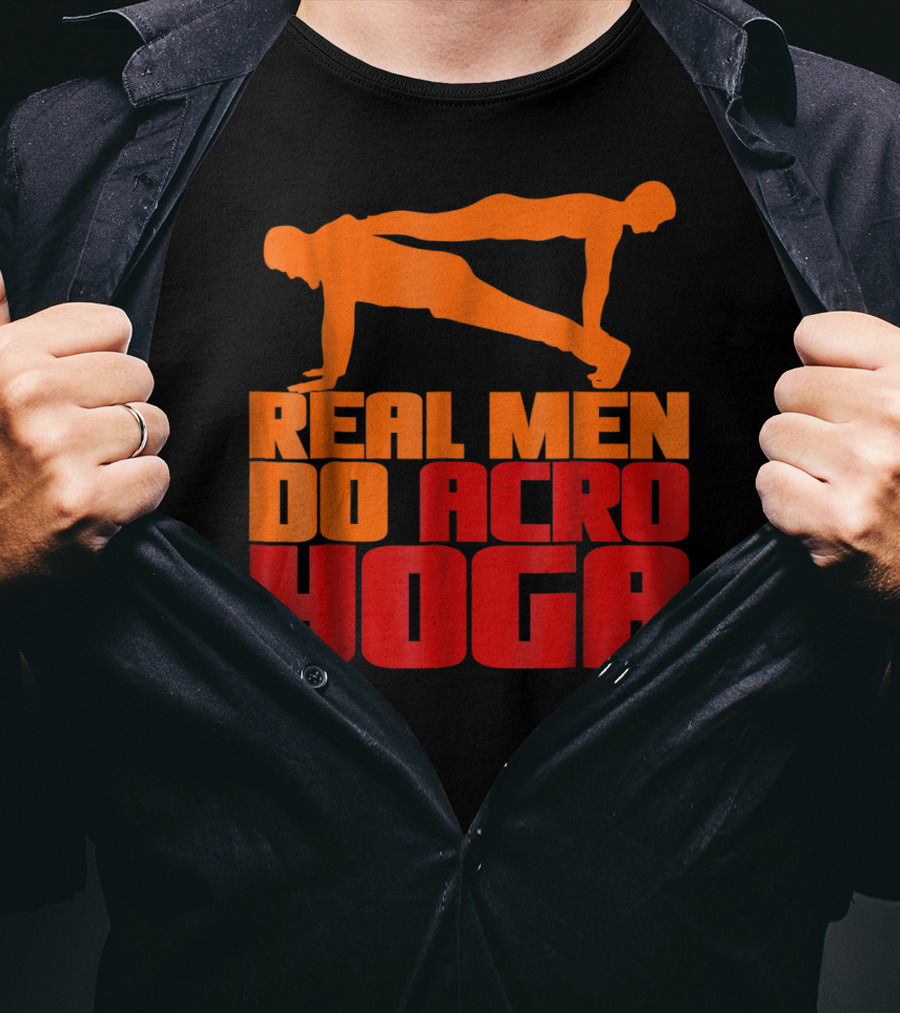 Real Men Do Acro Yoga T-Shirt