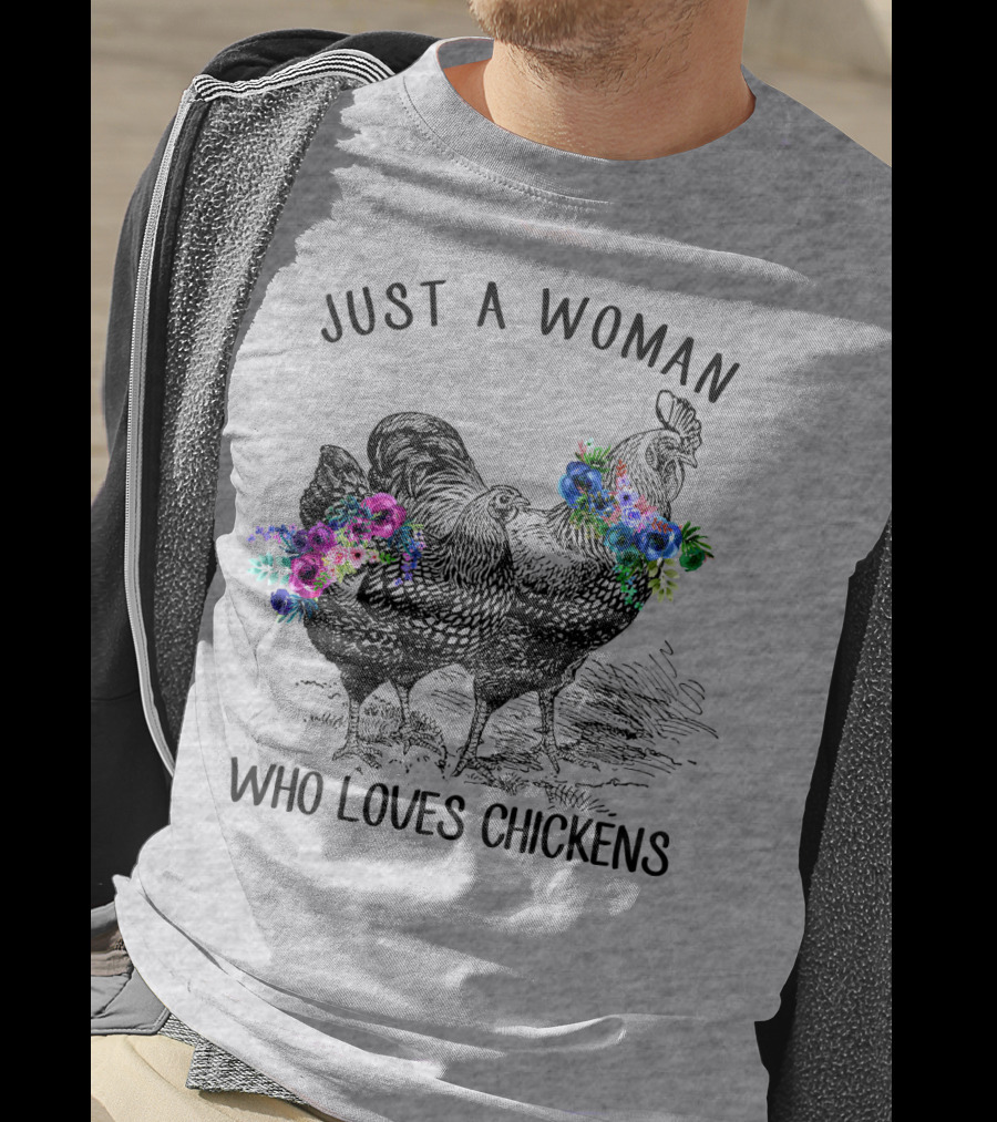 Just A Woman Who Loves Chickens With Floral Accents T-Shirt