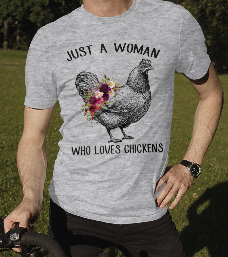 Just A Woman Who Loves Chickens T-Shirt