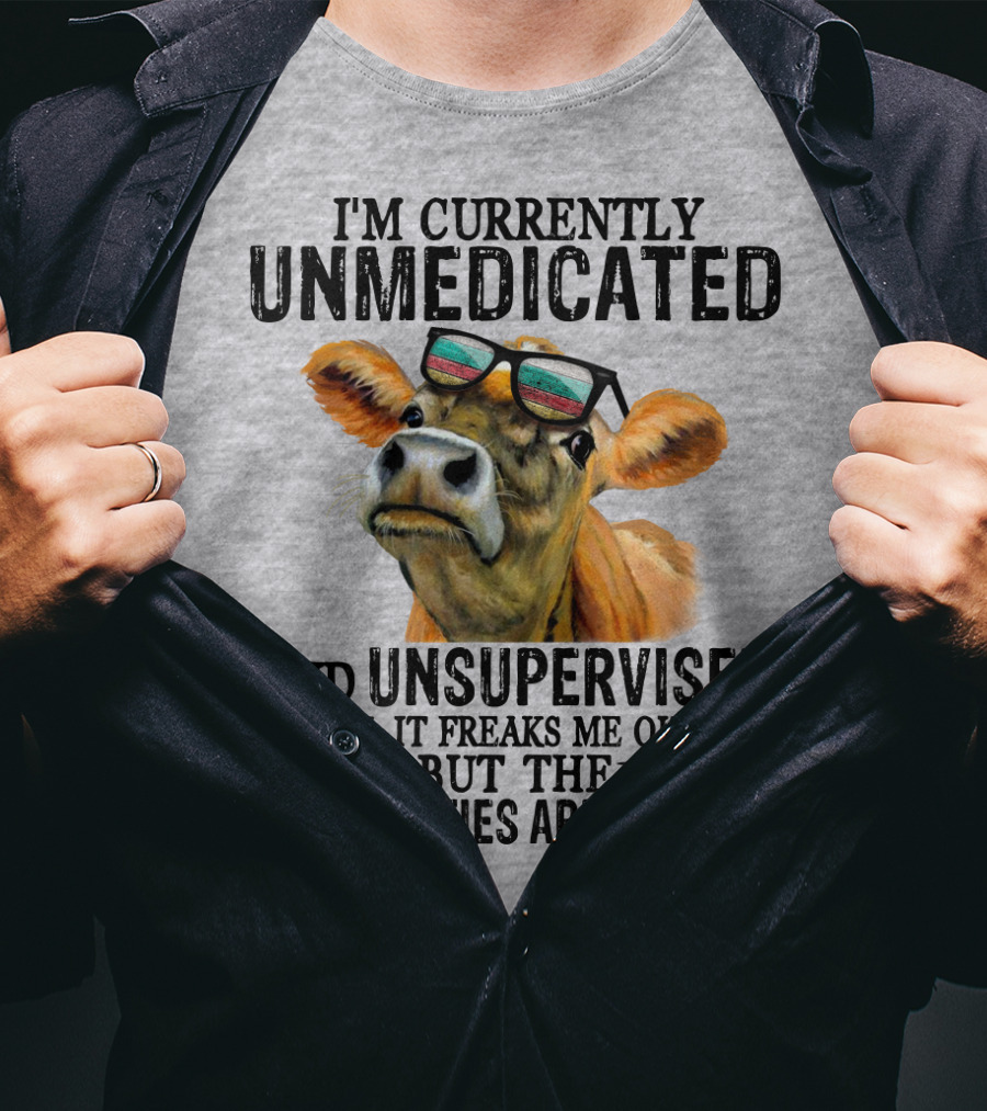 I’m Currently Unmedicated And Unsupervised Cow With Sunglasses Possibilities Are Endless T-Shirt