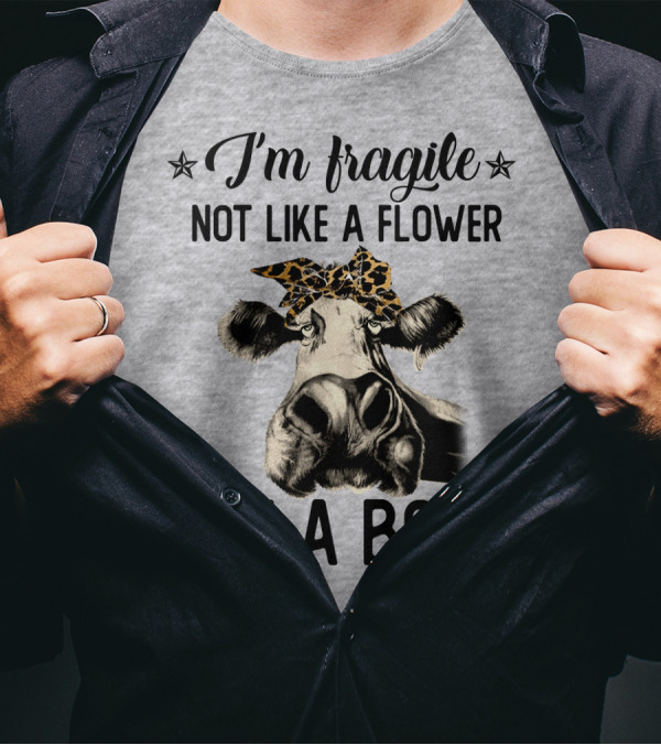 I Am Fragile Not Like A Flower Like A Bomb Cow With Leopard Headband T-Shirt