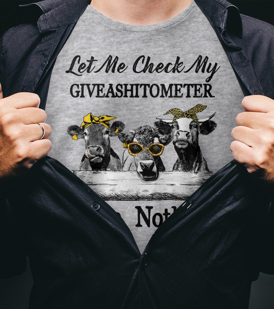 Let Me Check My Giveashitometer Nope Nothing Cows With Sunglasses And Bows T-Shirt