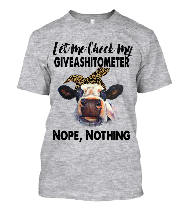 Let Me Check My GIVEASHITOMETER Nope Nothing Cow With Leopard Bandana T-Shirt