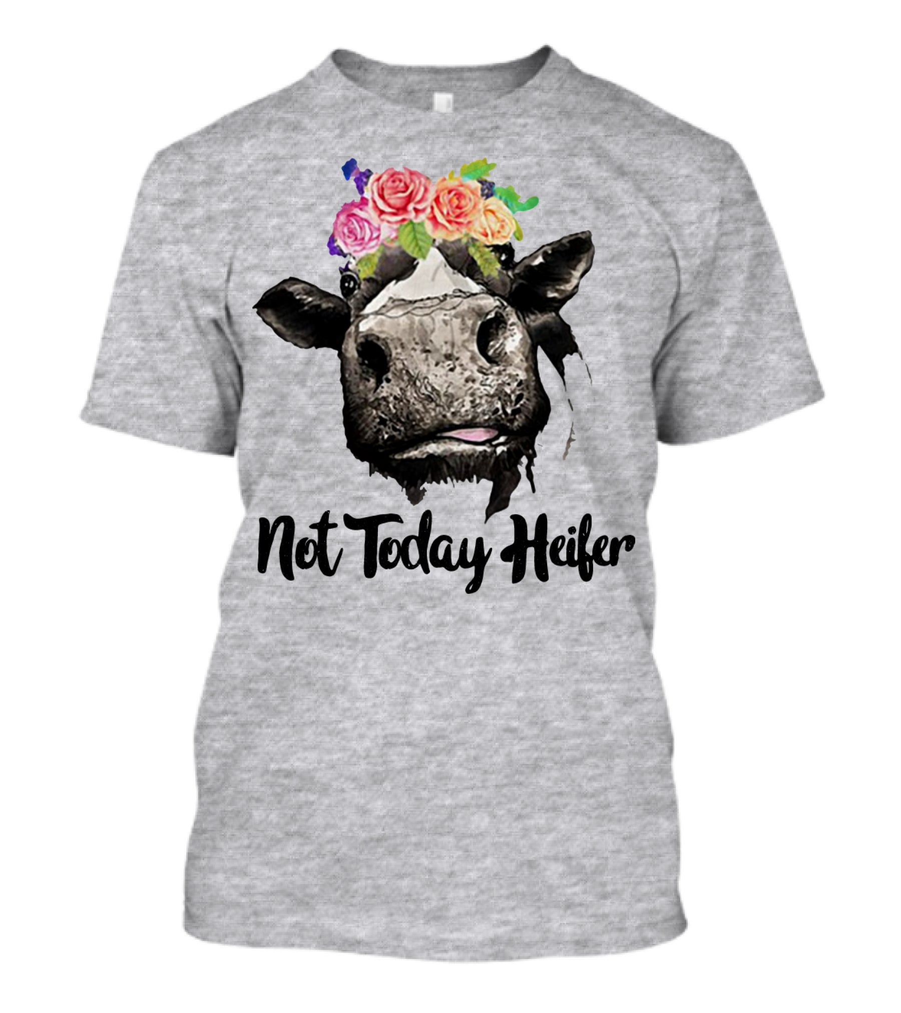 Not Today Heifer Floral Cow T-Shirt