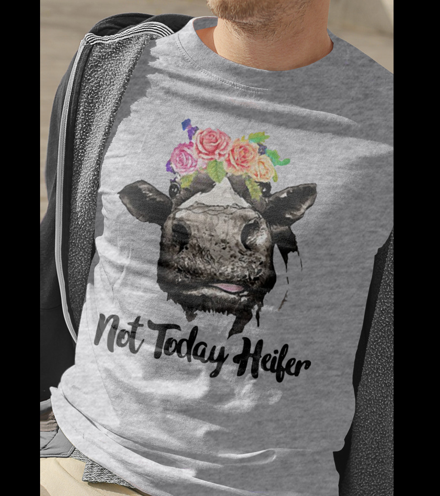 Not Today Heifer Floral Cow T-Shirt