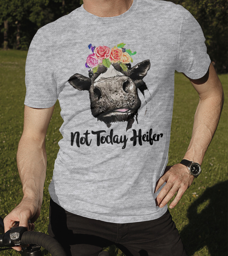 Not Today Heifer Floral Cow T-Shirt