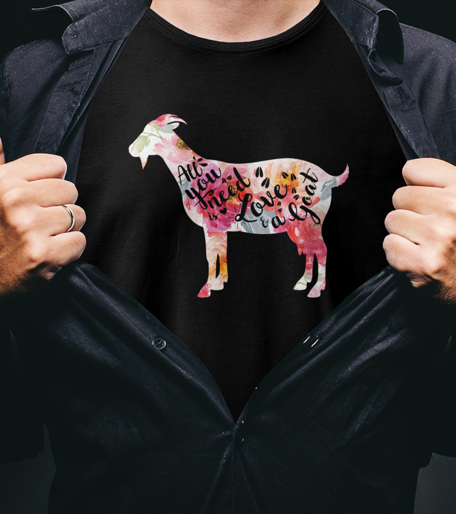 All You Need Is Love A Goat T-Shirt