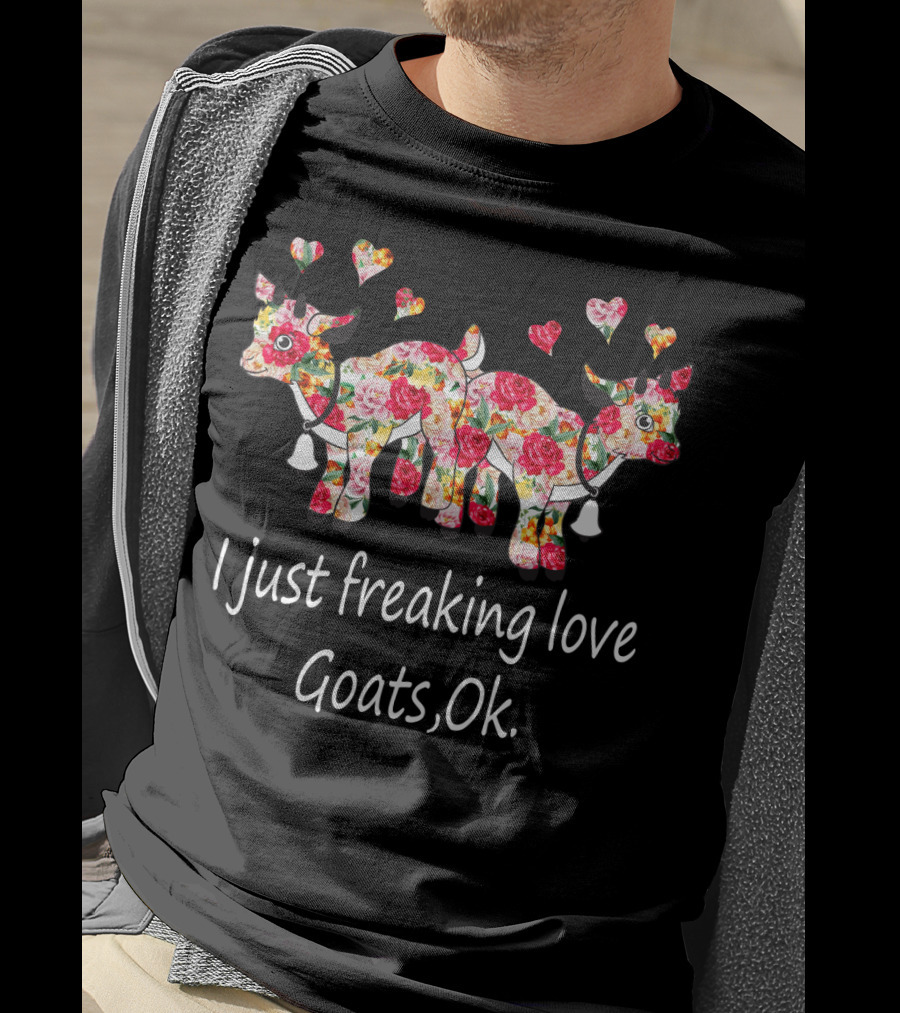 I Just Freaking Love Goats Ok Floral Print T-Shirt