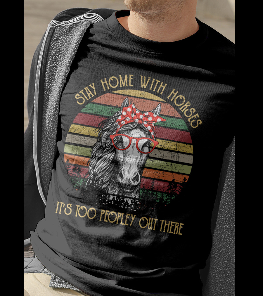 Stay Home With Horses It's Too Peopley Out There Vintage Horse With Red Glasses And Bandana T-Shirt