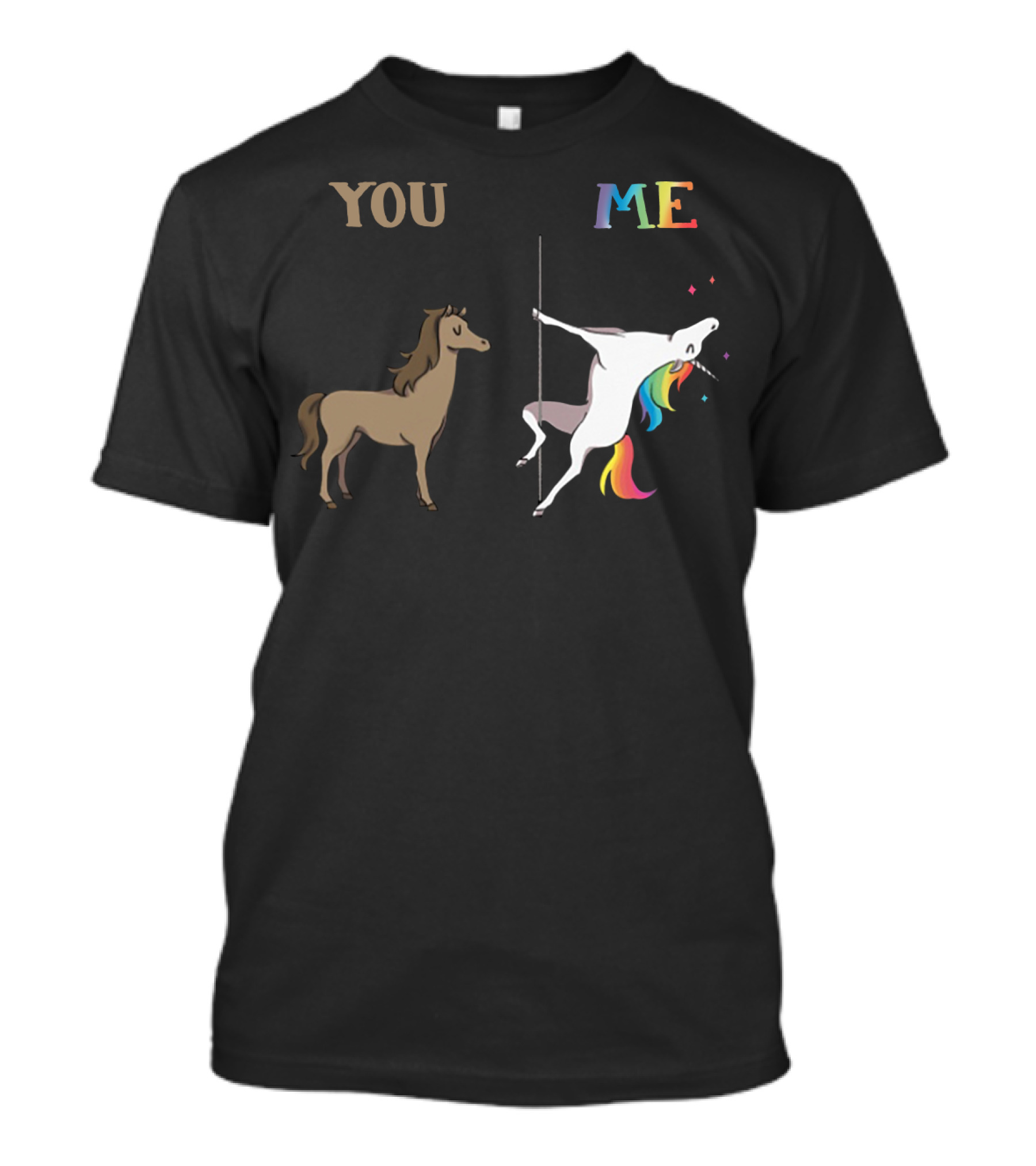 You Me Horse Unicorn Rainbow Pole Dance T-Shirt