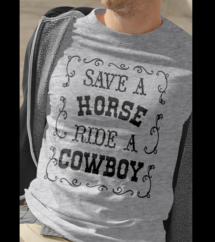 SAVE A HORSE RIDE A COWBOY Western Style Vintage Rodeo Decor T-Shirt