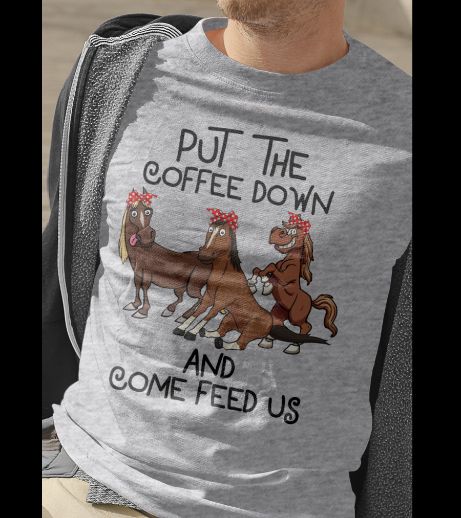 Put The Coffee Down And Come Feed Us Funny Horse Cartoon With Red Polka Dot Bow T-Shirt