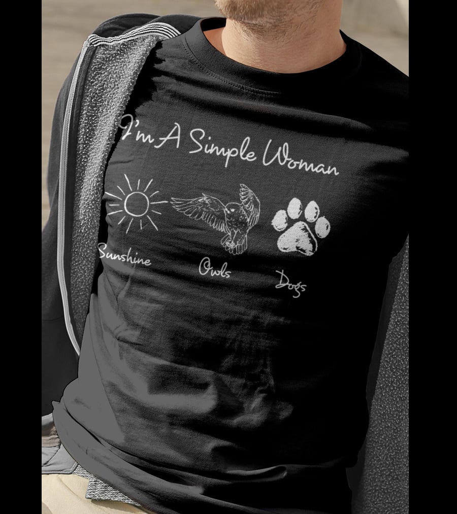 I'm A Simple Woman Who Loves Sunshine Owls And Dogs T-Shirt