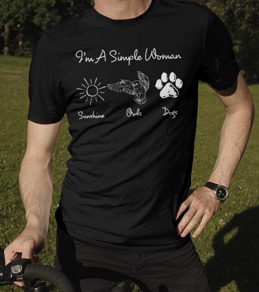 I'm A Simple Woman Who Loves Sunshine Owls And Dogs T-Shirt