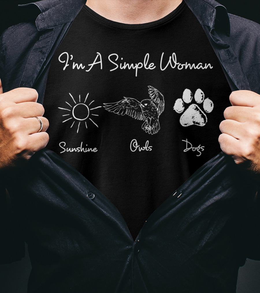I'm A Simple Woman Who Loves Sunshine Owls And Dogs T-Shirt