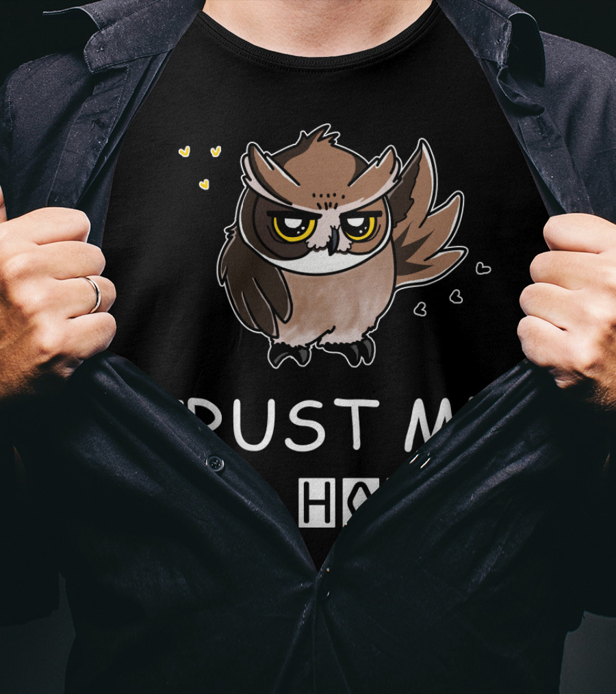 Trust Me I'm A Hoot Owl With Hearts T-Shirt